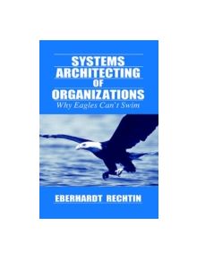 Systems Architecting of Organizations - 9780849381409