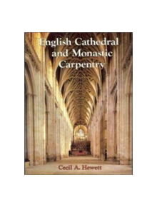 English Cathedral and Monastic Carpentry - 9780850334173