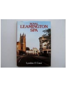 Royal Leamington Spa: A History - 9780850335200