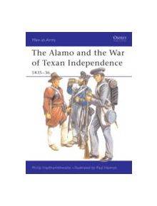 The Alamo and the War of Texan Independence, 1835-36 - 8631 - 9780850456844