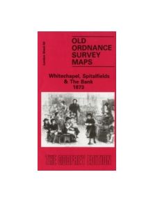 Whitechapel, Spitalfields and the Bank 1873 - 9780850541601