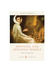 Spinning and Spinning Wheels - 9780852634691