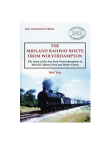 The Midland Railway Route from Wolverhampton - 9780853614494