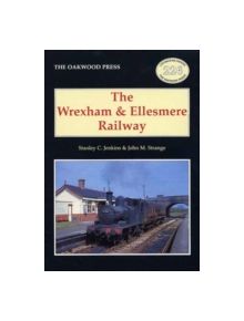 The Wrexham and Ellesmere Railway - 9780853616177