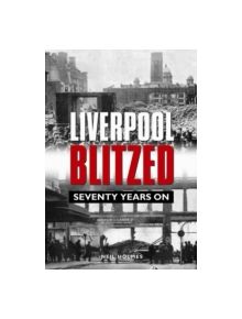 Liverpool Blitzed - 9780857040794