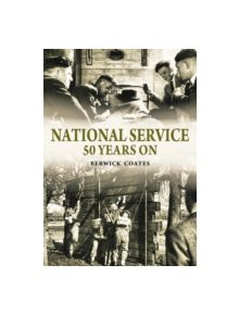 National Service Fifty Years On - 9780857041685