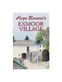 Hope Bourne's Exmoor Village - 9780857042569