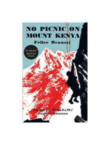 No Picnic on Mount Kenya - 9780857053770