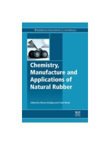 Chemistry, Manufacture and Applications of Natural Rubber - 9780857096838