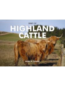 Spirit of Highland Cattle - 9780857100542