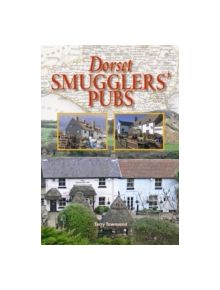 Dorset Smugglers' Pubs - 9780857100986