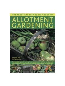 The Practical Step-by-Step Book of Allotment Gardening - 9780857230836