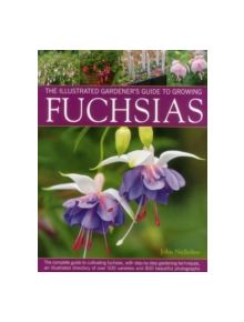 Illus Gardener's Guide to Growing Fuchsias - 9780857231857