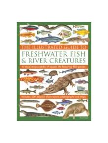 Illustrated Guide to Freshwater Fish & River Creatures - 9780857232939