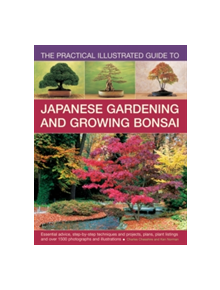 Practical Illustrated Guide to Japanese Gardening and Growing Bonsai - 9780857233554