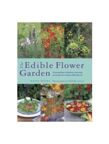 The Edible Flower Garden - 9780857237088