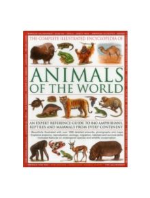 The Complete Illustrated Encyclopedia of Animals of the World - 9780857238627