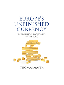 Europe's Unfinished Currency - 9780857285485