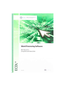 ECDL Word Processing Software Using Word 2016 (BCS ITG Level 1) - 9780857412935