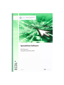 ECDL Spreadsheet Software Using Excel 2016 (BCS ITQ Level 1) - 9780857412942