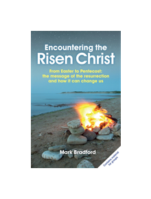 Encountering the Risen Christ - 9780857464286