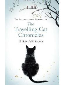 The Travelling Cat Chronicles - Hiro Arikawa - Transworld - 9780857524195