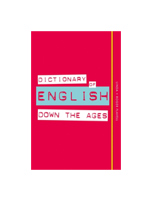 Dictionary of English Down the Ages - 9780857834041