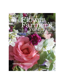 The Flower Farmer's Year - 9780857842336