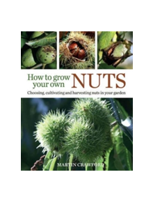 How to Grow Your Own Nuts - 9780857843937