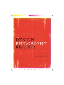 The Design Philosophy Reader - 9780857853493