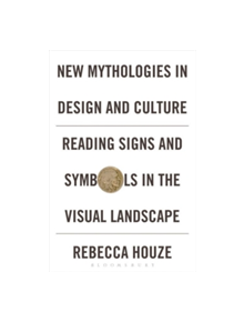 New Mythologies in Design and Culture - 8631 - 9780857857620