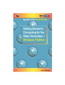 Getting Started in Computing for the Older Generation - Windows 7 Edition - 10702 - 9780859347174