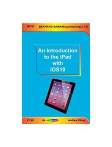 An Introduction to the iPad with iOS10 - 10702 - 9780859347679