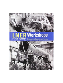 LNER Workshops - 9780860936732