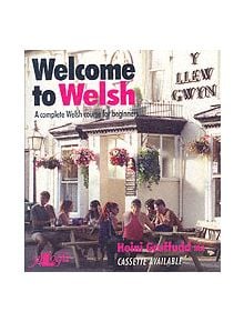 Welcome to Welsh - A Complete Welsh Course for Beginners - 9780862430696