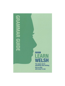 BBC Learn Welsh - Grammar Guide for Learners - 9780862437305