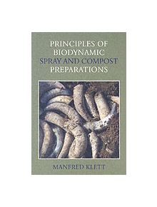 Principles of Biodynamic Spray and Compost Preparations - 9780863155420