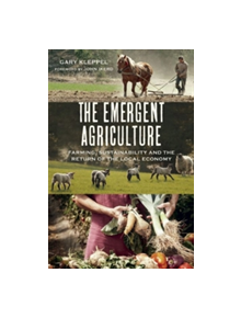 The Emergent Agriculture - 9780865717732