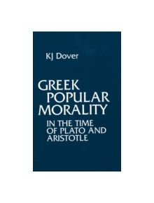 Greek Popular Morality in the Time of Plato and Aristotle - 9780872202450