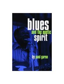 Blues and the Poetic Spirit - 9780872863156