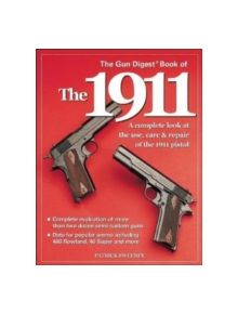 The Gun Digest Book of the 1911 - 9780873492812