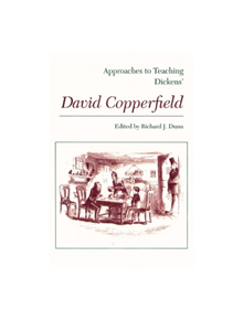 Approaches to Teaching Dickens' David Copperfield - 9780873524834