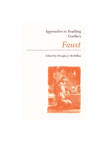 Approaches to Teaching Goethe's Faust - 9780873525022