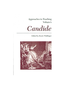 Approaches to Teaching Voltaire's Candide - 9780873525046