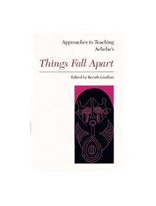 Approaches to Teaching Achebe's Things Fall Apart - 9780873525480