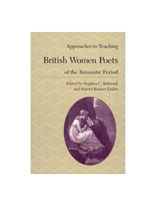 Approaches to Teaching British Women Poets of the Romantic Period - 9780873527439