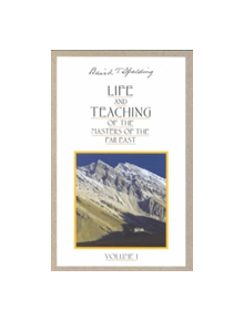 Life and Teaching of the Masters of the Far East: Volume 1 - 9780875163635