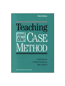 Teaching and the Case Method - 9780875844039