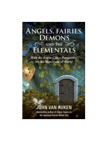 Angels, Fairies, Demons and the Elementals - 9780876047705