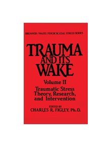 Trauma And Its Wake - 9780876304310